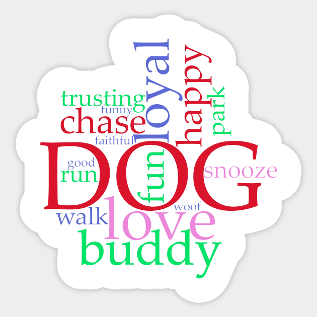 All The Things That Dogs Are Sticker by cameradog